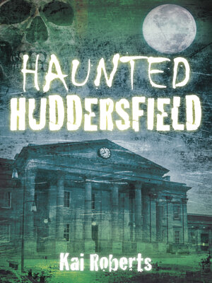 cover image of Haunted Huddersfield